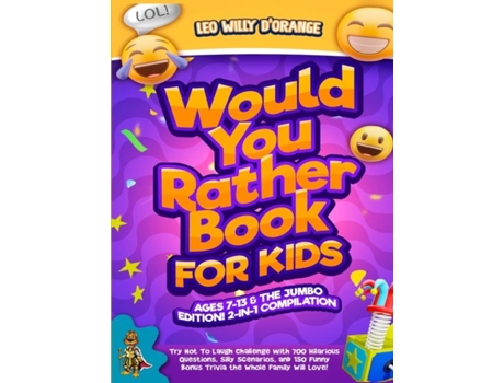 Livro Would You Rather Book for Kids Ages 7-13 amp the Jumbo Edition! de Leo Willy D'Orange (Inglês)
