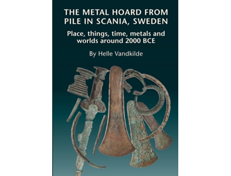 Livro Metal Hoard from Pile in Scania, Sweden de Helle Vandkilde (Inglês - Capa Dura)