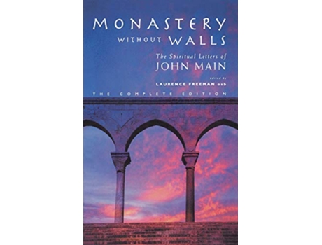Livro Monastery without Walls The Spiritual Letters of John Main de Main John (Inglês)