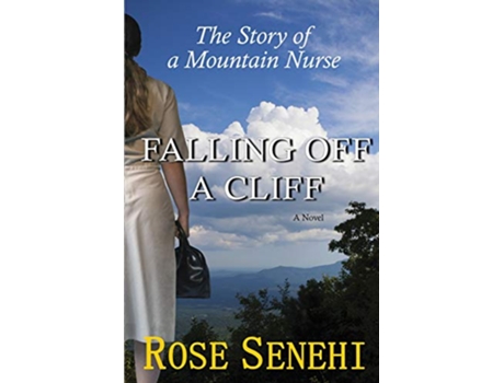 Livro Falling Off a Cliff The Story of a Mountain Nurse de Rose Senehi (Inglês)
