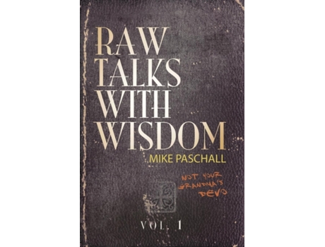 Livro Raw Talks With Wisdom: Not Your Grandma's Devo - Volume 1 (January, February, March) (1) Michael Dean Paschall (Inglês)