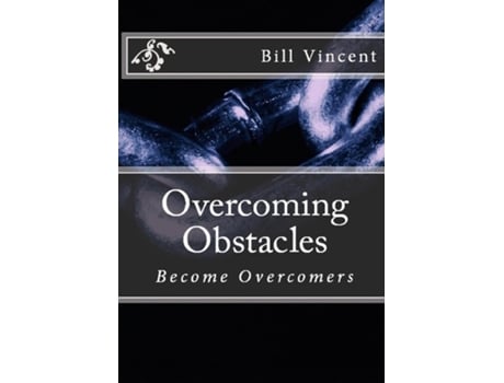 Livro Overcoming Obstacles Become Overcomers De Bill Vincent (inglês)