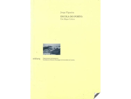 Livro Escola Do Porto: Um Mapa Crítico de Jorge Figueira (Português)
