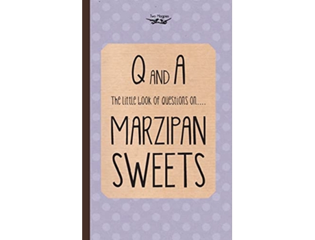 Livro The Little Book of Questions on Marzipan Sweets Q A Series de Two Magpies Publishing (Inglês)