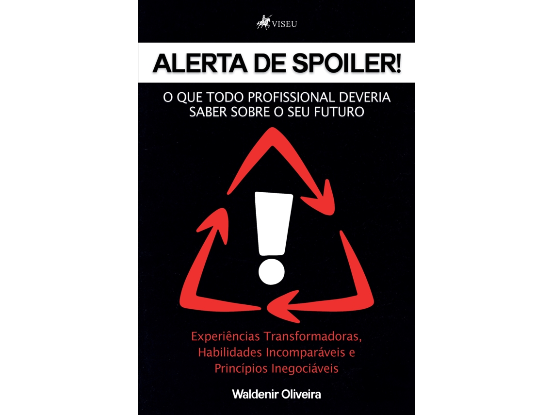 Livro Alerta De Spoiler! O Que Todo Profissional Deveria Saber Sobre O Seu Futuro de Waldenir Oliveira (Português do Brasil)
