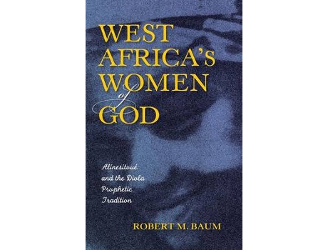Livro west africa's women of god de robert m. baum (inglês)