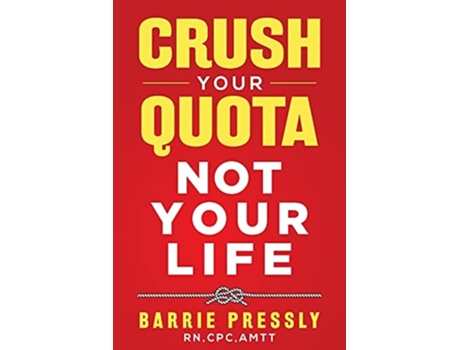 Livro Crush Your Quota Not Your Life De Barrie Pressly (inglês)