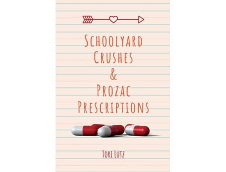 Livro Schoolyard Crushes amp Prozac Prescriptions de Tori Lutz (Inglês)