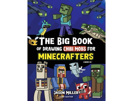 Livro The Big Book of Drawing Chibi Mobs for Minecrafters Learn to Draw 100 Chibi Mobs Step-by-Step Guide Included de Jason Miller (Inglês)