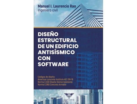 Livro Diseño estructural de un edificio antisísmico con software Spanish Edition de Manuel I Laurencio Rao (Espanhol)