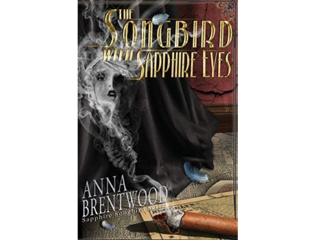 Livro The Songbird With Sapphire Eyes Sapphire Songbird de Anna Brentwood (Inglês)