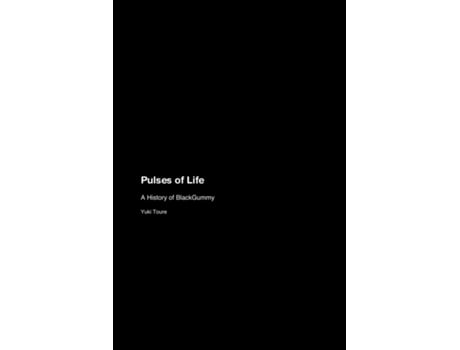 Livro Pulses of Life A History of BlackGummy de Yuki Toure (Inglês)