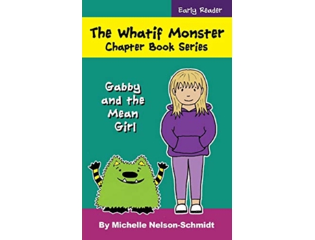 Livro The Whatif Monster Chapter Book Series Gabby and the Mean Girl de Michelle NelsonSchmidt (Inglês)