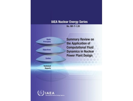 Livro Summary Review on the Application of Computational Fluid Dynamics in Nuclear Power Plant Design de International Atomic Energy Agency (Inglês)
