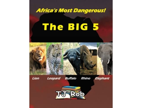 Livro Africas Most Dangerous The Big 5 Age 5 8 Amazing Animal Facts de Tj Rob (Inglês)