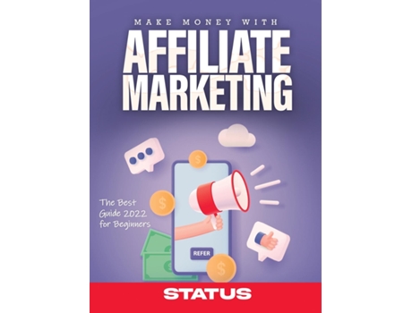 Livro Make Money With Affiliate Marketing The Best Guide 2022 For Beginners De Status (inglês)