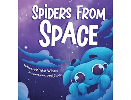 Livro Spiders from Space de Kristin Wilson (Inglês)