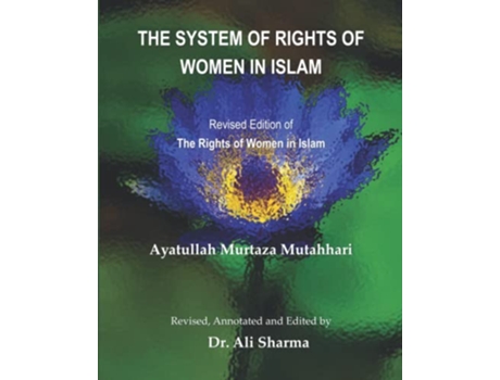 Livro The System of Rights of Women in Islam Revised Edition of The Rights of Women in Islam de Ayatullah Murtaza Mutahhari (Inglês)