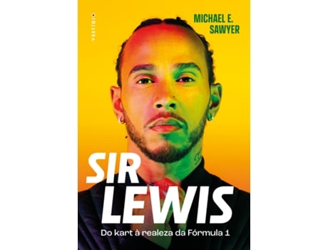 Livro Sir Lewis Hamilton Do Kart À Realeza Da Fórmula 1 De Michael E Sawyer (português Do Brasil)