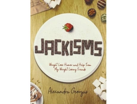 Livro Jackisms Weight Loss Humor And Help From My Weight Losing Friends De Alexandra Georgas (inglês)
