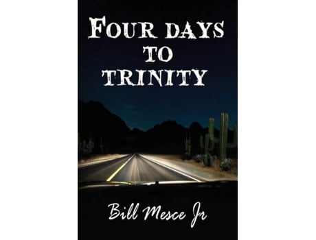 Livro Four Days to Trinity de Mesce, Jr et al. (Inglês)
