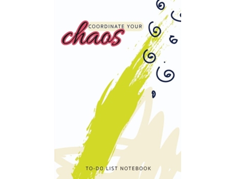 Livro Coordinate Your Chaos To-Do List Notebook 120 Pages Lined Undated To-Do List Organizer with Priority Lists de Blank Classic (Inglês)
