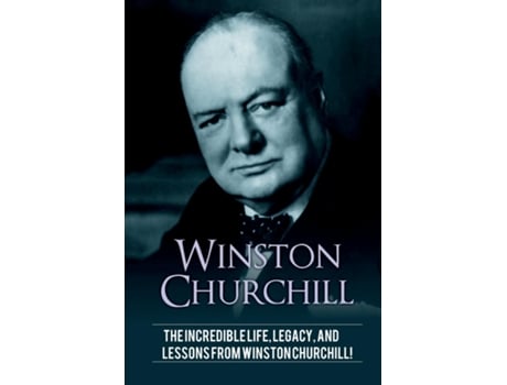 Livro Winston Churchill The Incredible Life, Legacy, And Lessons From Winston Churchill! De Andrew Knight (inglês)