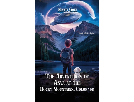 Livro The Adventures of Asva at The Rocky Mountains, Colorado de Niyati Goel (Inglês)