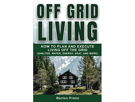 Livro Off Grid Living de Barton Press (Inglês)