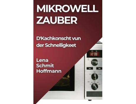 Livro Mikrowell Zauber DKachkonscht vun der Schnelligkeet de Lena Schmit-Hoffmann (Inglês)