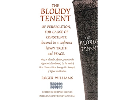 Livro THE BLOUDY TENENT OF PERSECUTION Baptists de Richard Groves Roger Williams Walter B Shurden Edwin S Gaustad (Inglês)
