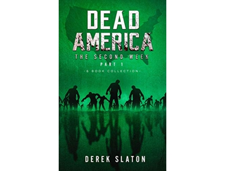 Livro Dead America The Second Week Part One 6 Book Collection Dead America Collections de Derek Slaton (Inglês)
