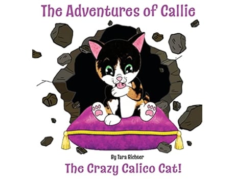 Livro Callie The Crazy Calico Cat The Adventures of Callie de Tara Richter (Inglês)