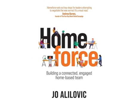 Livro Homeforce Building A Connected, Engaged Home-based Team De Jo Alilovic (inglês)