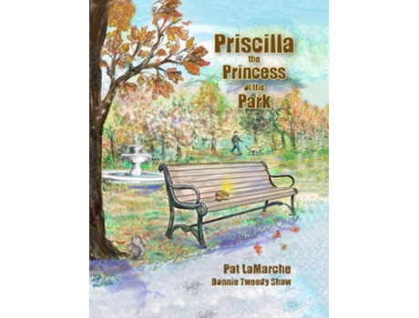 Livro Priscilla The Princess Of The Park De Pat Lamarche (inglês)