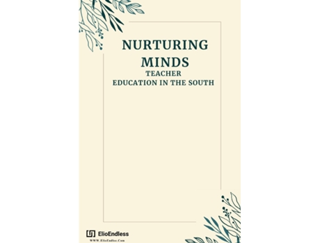 Livro Nurturing Minds Teacher Education in the South de Eula Lilly (Inglês)