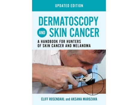 Livro Dermatoscopy and Skin Cancer, updated edition de Cliff Rosendahl e Aksana Marozava (Inglês)