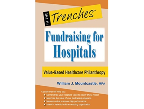 Livro Fundraising for Hospitals ValueBased Healthcare Philanthropy de William J Mountcastle (Inglês)