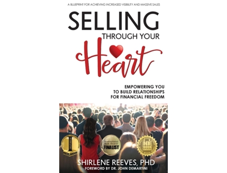 Livro Selling Through Your Heart Empowering You To Build Relationships For Financial Freedom De Shirlene Reeves (inglês)