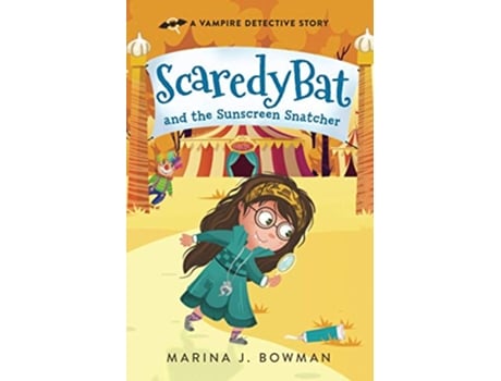 Livro Scaredy Bat and the Sunscreen Snatcher Scaredy Bat A Vampire Detective Series de Marina J Bowman (Inglês)