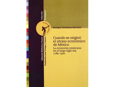 Livro Cuando Se Origino El Atraso Economico De Mexico de Enrique Cardenas Sanchez (Espanhol)