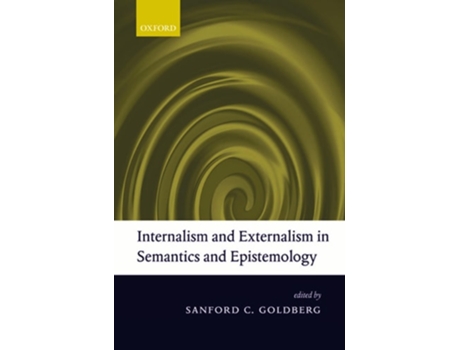 Livro Internalism and Externalism in Semantics and Epistemology de Sanford C. Goldberg (Inglês)