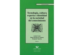 Livro Tecnología, Cultura Experta E Identidad En La Sociedad Del Conocimiento de Gabriel Gatti Casal de Rey| Ezpeleta Iñaki Martínez Albeniz Benjamín Tejerina Montaña (Espanhol)