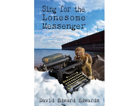 Livro Sing for the Lonesome Messenger de David Edward Edwards (Inglês)