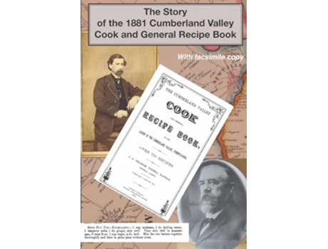 Livro The Story of the 1881 Cumberland Valley Cook and General Recipe Book de Thomas Kelchner (Inglês)