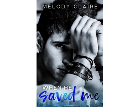 Livro When He Saved Me de Melody Claire (Inglês)