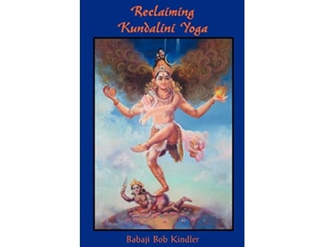 Livro Reclaiming Kundalini Yoga de Babaji Bob Kindler (Inglês)