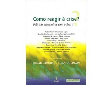 Livro Como Reagir A Crise Politicas Economicas para O Brasil de Orgs Edmar Bacha E Ilan Gondfajn (Português do Brasil)