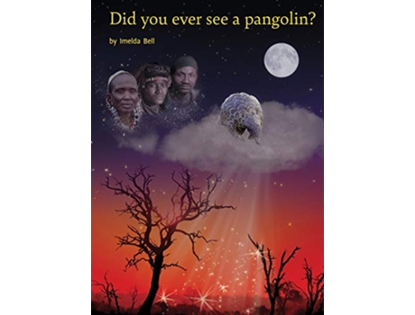 Livro Did you ever see a pangolin de Imelda Bell (Inglês)