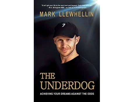 Livro The Underdog Achieving Your Dreams Against The Odds Success and Happiness de Mark Llewhellin (Inglês)
